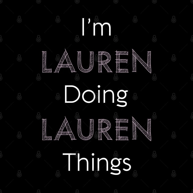 Im Lauren Doing Lauren Things Personalized Name Gift Woman Girl Pink by Shirtsurf