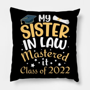 My Sister In Law Mastered It Class Of 2022 Senior Student Pillow