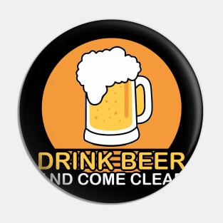 Beer logo - Drink beer and come clear Pin