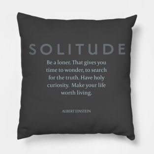 Solitude: Albert Einstein on Being Alone Pillow