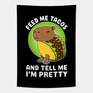 Feed me tacos and tell me I'm pretty Cartoon Capybara Taco Tapestry