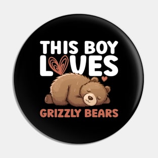 This Boy Loves Grizzly Bears - Grizzly Bear Pin