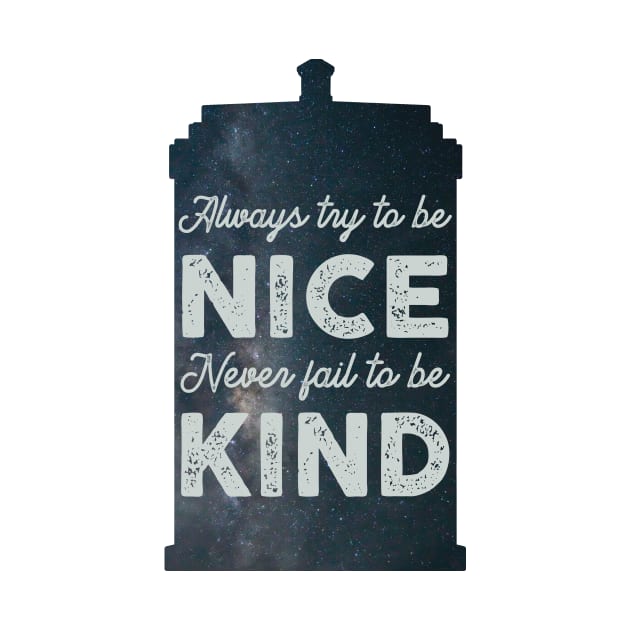 Always Try to be Nice. Never Fail to be Kind. by toruandmidori