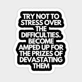 Stress over - Motivational Quote Magnet