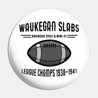 Waukegan Slabs Football Pin