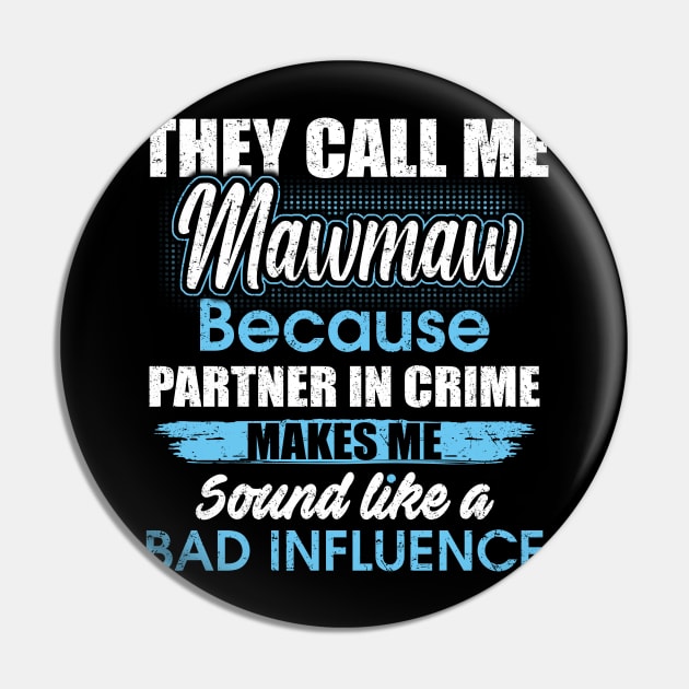 They Call Me mawmaw Because Partner In Crime Pin by yasakiskyway