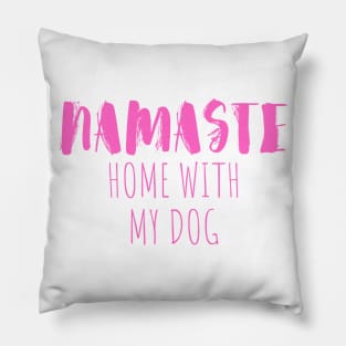 namaste home with my dog Pillow