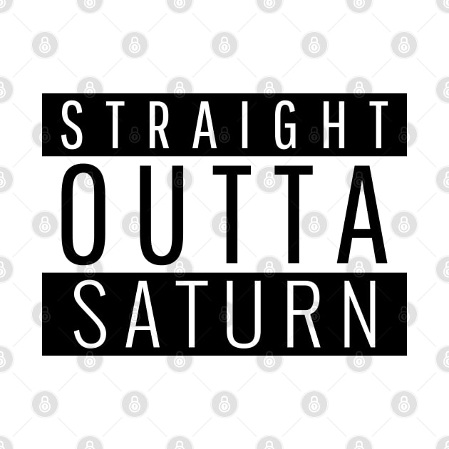 Straight Outta Saturn by ForEngineer