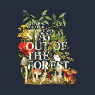 Stay Out of the Forest - My Favorite Murder T-Shirt