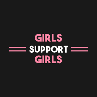 Girls Support Girls T-Shirt