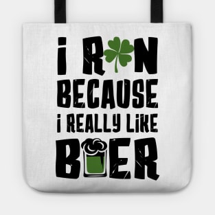 I Run Because I Really Like Beer Tote