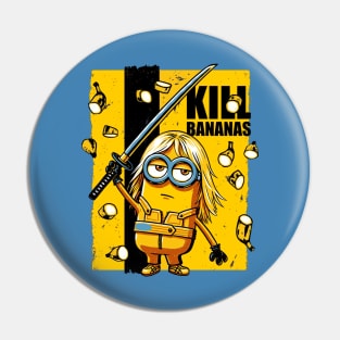 BANANA KILL PART 3 Pin