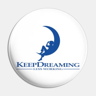 KEEP DREAMING Pin