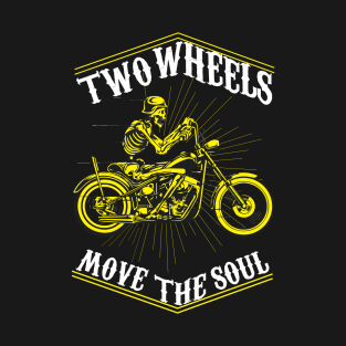 Two Wheels Move The Soul T-Shirt