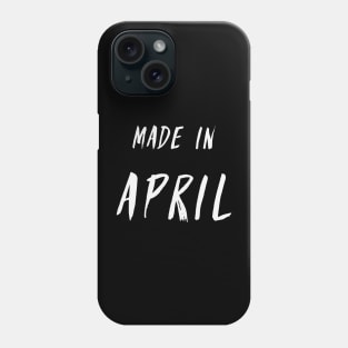 Made in April minimalistic text design Phone Case