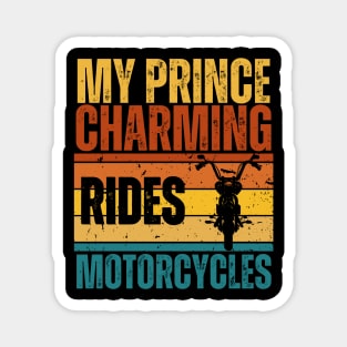 My Prince Charming Rides Motorcycles Magnet