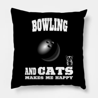 The Bowling Ball And Cats Makes Me Happy Pillow