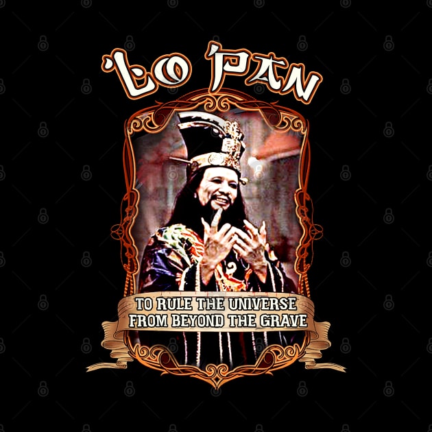 To Rule The Universe From beyond The Grave - Lo Pan by Junnas Tampolly