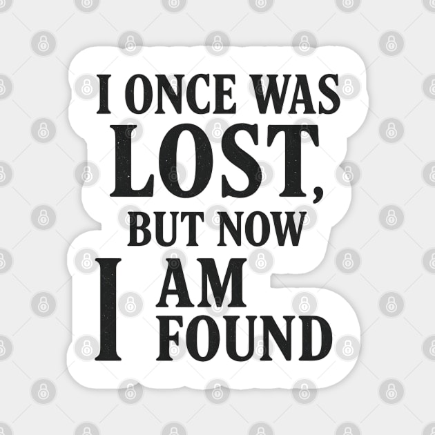 I Once Was Lost, But Now I am Found Christian Gift Magnet by Jonas 's Store