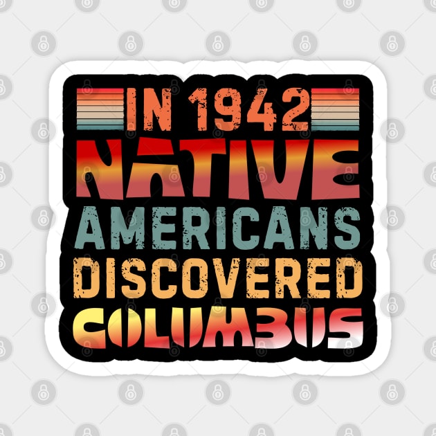 Indigenous designs 1492 Native Americans Magnet by The WYLD Tribe