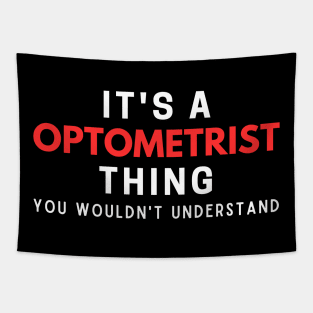 It's A Optometrist Thing You Wouldn't Understand Tapestry
