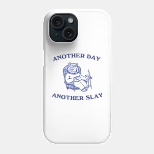 Another Day Another Slay Graphic T-Shirt, Retro Unisex Adult T Shirt, Funny Bear T Shirt, Meme Phone Case