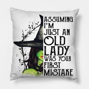 Witch Assuming I'm just an Old Lady was your first mistake , Halloween costume Pillow