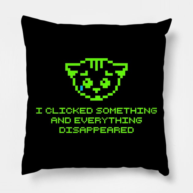 I CLICKED SOMETHING Pillow by officegeekshop