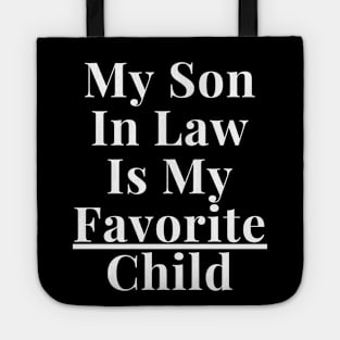 My Son In Law Is My Favorite Child Tote