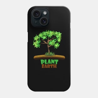 Plant Earth, Trees And Planting Lovers Phone Case