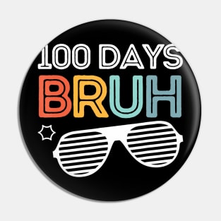 Bruh 100 Days Of School 100th Day Of School sunglasses kids Pin