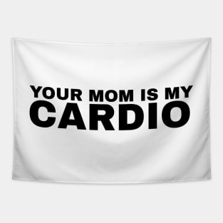 Your Mom is My Cardio - #2 Tapestry