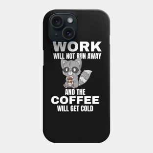 Raccoon Quotes, Work and Coffee Phone Case