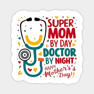 Super mom By Day Doctor By Night Happy mother's day | Mother's day | mom lover gifts Magnet