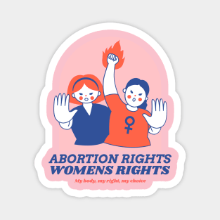 Abortion Rights - Womens Rights Magnet