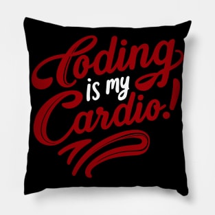 Coding Is My Cardio | Techy Coder Fashion Pillow