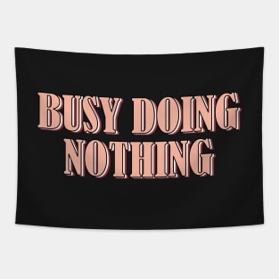 Busy doing nothing Tapestry