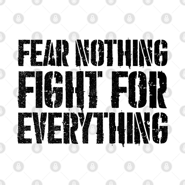 Fear Nothing - Black Text version by JHughesArt