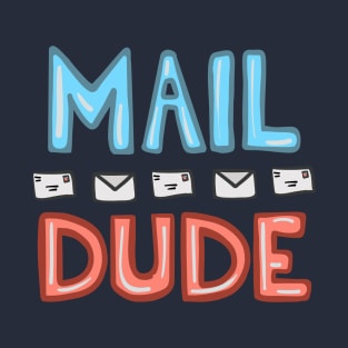 Mail Dude T-Shirt