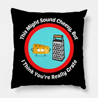 This Might Sound Cheesy - Cheesy Grater Pun Pillow