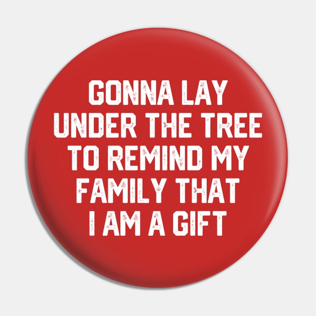 Gonna Lay Under The Tree To Remind My Family That I Am A Gift - Santa, Mens Christmas, Im the Gift, Family Christmas, Christmas Gifts #4 Pin by SalahBlt