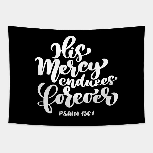 His Mercy Endures Forever God Christian Jesus Scripture Gift Psalm Tapestry by Shirtsurf