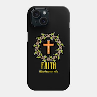 Faith lights the darkest paths spiritual prayer Phone Case