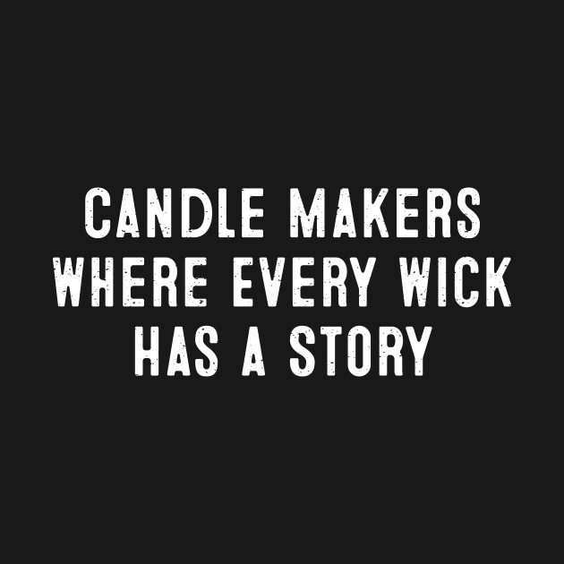 Candle Makers Where Every Wick Has a Story by trendynoize