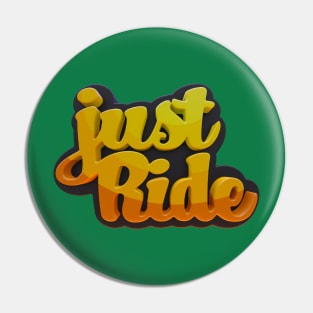 just Ride Pin