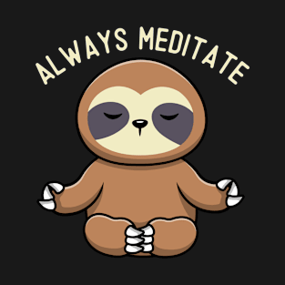 Always Meditate T-Shirt