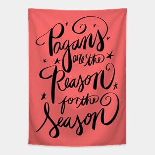 Pagans Are The Reason For The Season Funny Christmas Tapestry