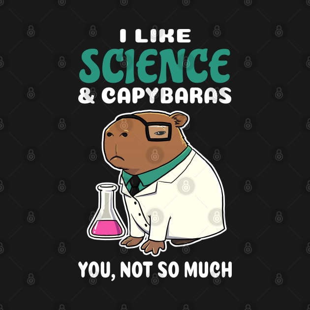 I Like Science and Capybaras you not so much cartoon by capydays