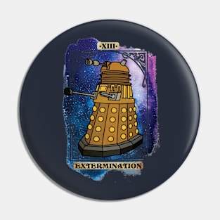 Whovian Tarot: XIII Extermination Dalek Pin