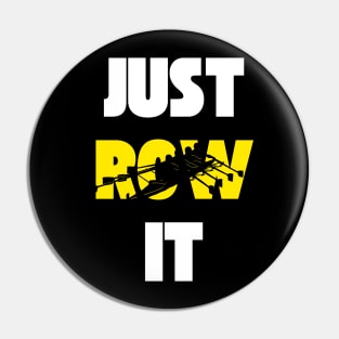 Just Row It - Funny rowing Pin